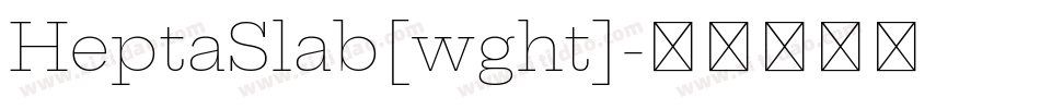 HeptaSlab[wght]字体转换
